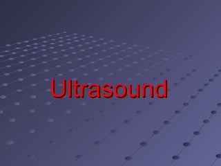 UltrasoundUltrasound
 