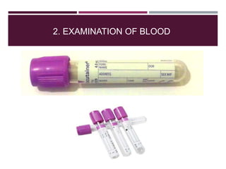2. EXAMINATION OF BLOOD
 