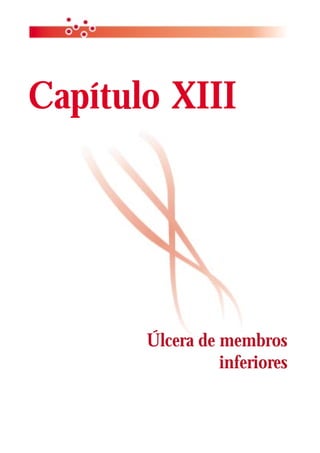 Capítulo XIII




       Úlcera de membros
                 inferiores
 