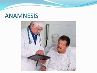 ANAMNESIS
 