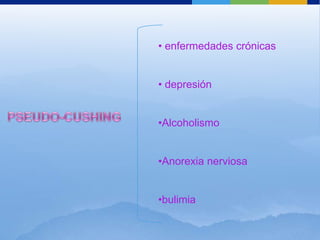 • enfermedades crónicas


• depresión


•Alcoholismo


•Anorexia nerviosa


•bulimia
 