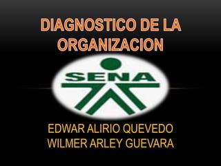 EDWAR ALIRIO QUEVEDO
WILMER ARLEY GUEVARA
 