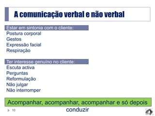 Como deixar o cliente satisfeito após o fecho da venda.3