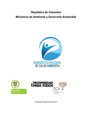 República de Colombia
Ministerio de Ambiente y Desarrollo Sostenible
Colombia, Diciembre de 2012.
 