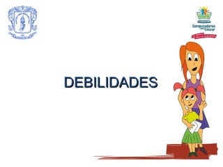 DEBILIDADES 