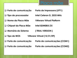 Sistema operacional      Microsoft Windows XP Professional