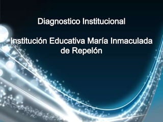 Diagnostico InstitucionalInstitución Educativa María Inmaculada  de Repelón  