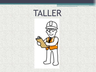 TALLER
 