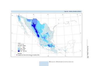 ATLAS NACIONAL DE RIESGOS 115 
Figura 66. Heladas y Nevadas en México 
116° 108° 100° 92° 84° 
Heladas y Nevadas en México 
RIESGOS HIDROMETEOROLÓGICOS 
Heladas 
Período 1941-1980 
Núm. Núm. de de dias días Intensidad 
Intensidad 
Nevadas 
Lugares con más de dos días con nevada al año 
Escala 1:16 000 000 
0 Baja 
25-50 Media 
50-100 Alta 
>100 Muy Alta 
108° 100° 92° 
32° 
24° 
32° 
24° 
16° 16° 
 