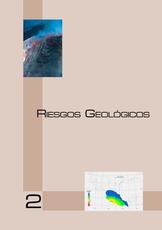 RIESGOS GEOLÓGICOS 
2 
 