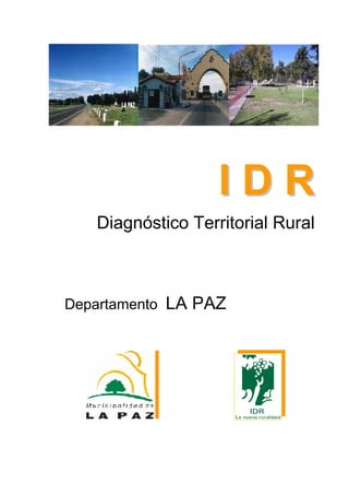 II DD RR
Diagnóstico Territorial Rural
Departamento LA PAZ
IDR
La nueva ruralidad
 