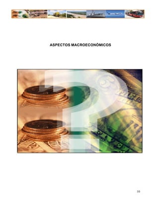 ASPECTOS MACROECONÓMICOS




                           10
 