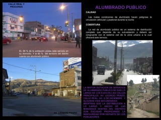 VIAS PRINCIPALES DEL DISTRITO DE CHILCA:Chilca cuenta con avenidas principales asfaltadas casi en su totalidad la que permite que haya un tráfico fluido en casi todo el distritoVIAS DE ACCESO A CHILCA POR EL ESTE Y OESTE: VIAS DE ACCESO A CHILCA POR EL NORTE Y SUR: AV. FERROCARRIL.(ASFALTADO EN ALGUNOS TRAMOS)