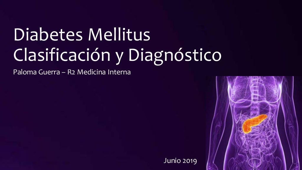 Diabetes Mellitus. Diagnóstico y clasificación (ADA 2019)