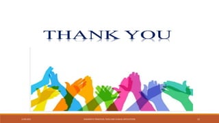 13-09-2021 DIAGNOSTIC PRINCIPLES, TOOLS AND CLINICAL APPLICATIONS 12
 