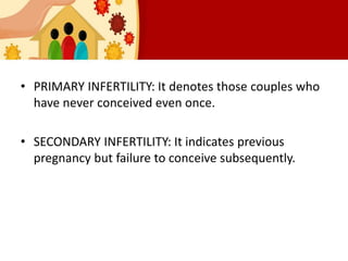 RISK FACTORS FOR INFERTILITY
• Age: A women over 35 years of age and men over 40
years of age.
• Diabetic person.
• Eating...