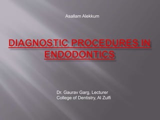 Asallam Alekkum 
Dr. Gaurav Garg, Lecturer 
College of Dentistry, Al Zulfi 
 