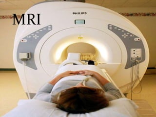 MRI
 