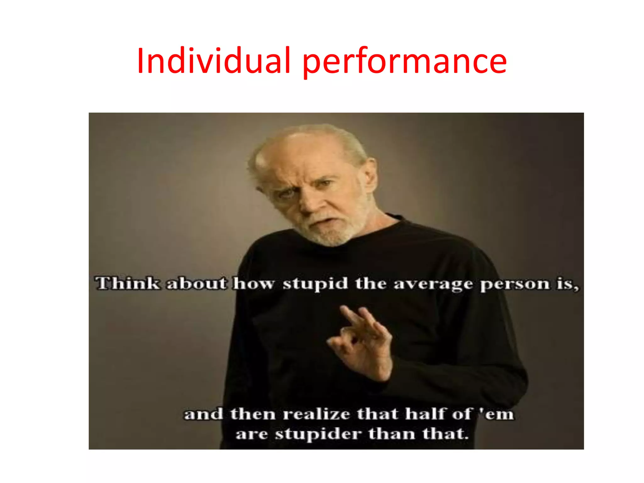 Individual performance
 