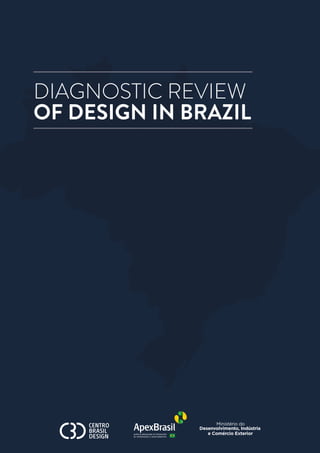 DIAGNOSTIC REVIEW
OF DESIGN IN BRAZIL
 