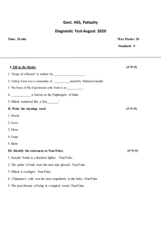 Govt. HSS, Pattazhy
Diagnostic Test-August 2020
Time: 20 min Max Marks: 20
Standard: 9
I. Fill in the blanks (1*5=5)
1. “S...