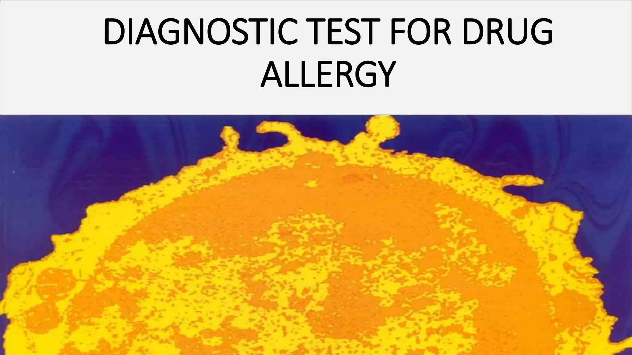 Diagnostic test for drug allergy | PPTX
