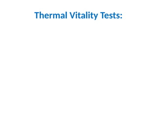 Thermal Vitality Tests:
 