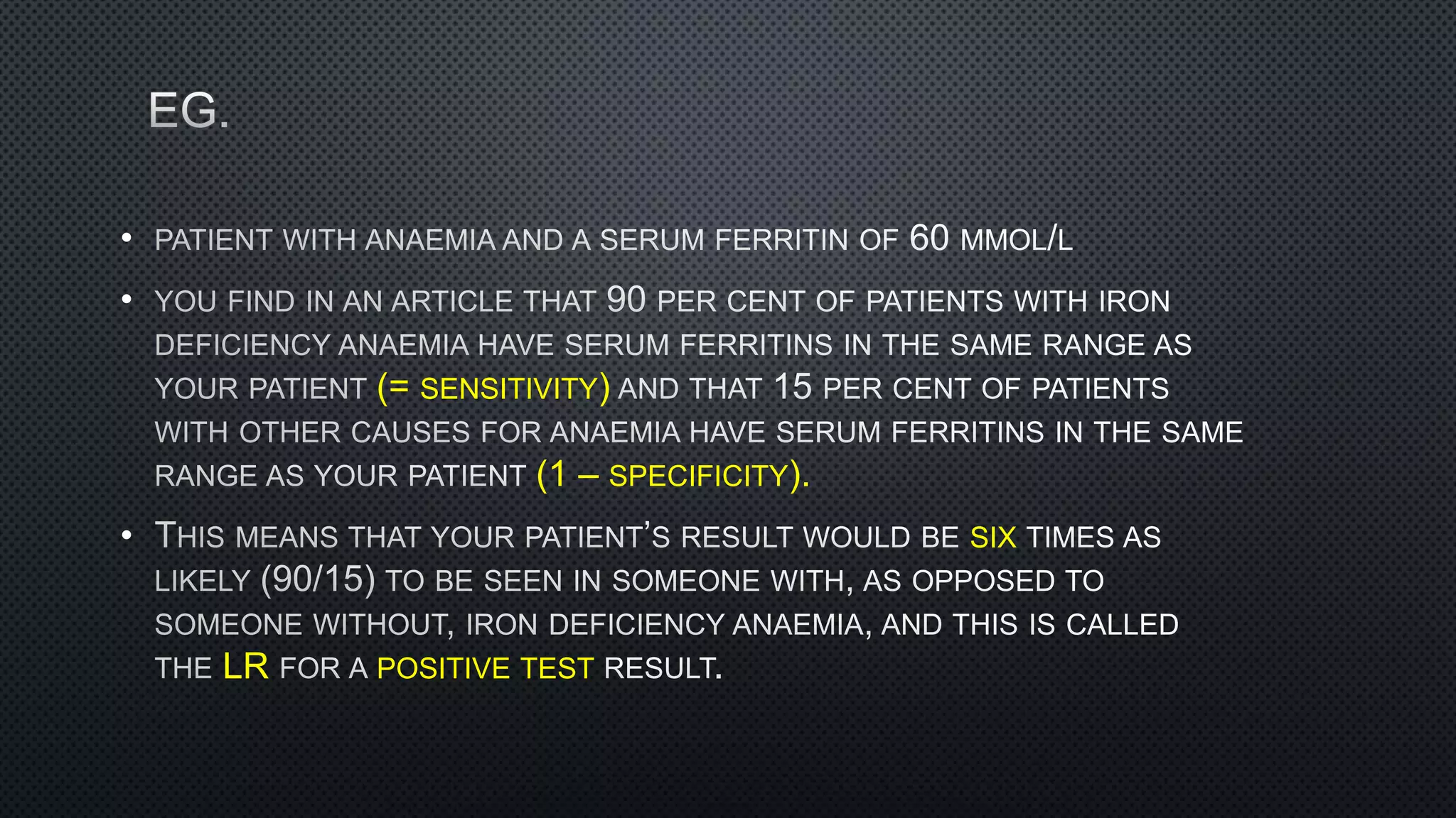 •
•
(= SENSITIVITY)
(1 – SPECIFICITY).
• SIX
LR POSITIVE TEST
 