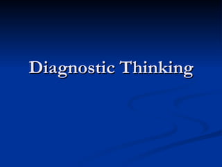 Diagnostic Thinking 