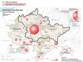 III. L’offre touristique L’HEBERGEMENT Source : Agence de développement Et d’urbanisme de Lille Métropole 