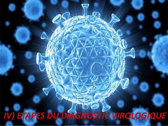DIAGNOSTIC VIROLOGIQUE D'UNE INFECTION