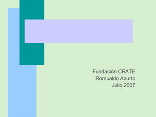 Fundación CRATE Romualdo Aburto Julio 2007 Diagnósticos Participativos para el Desarrollo Rural 