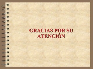 GRACIAS POR SU ATENCIÓN 