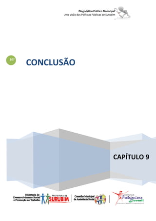 Diagnóstico Político Municipal
            Uma visão das Políticas Públicas de Surubim




      CONCLUSÃO
107




                                                     CAPÍTULO 9
 