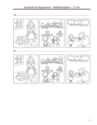 Avaliação de Diagnóstico – Multidisciplinar – 1º ano
9
----------------------------------------------------------------------------------------------------------------------------------------------------------------------------
--------------------------------------------------------------------------------------------------------------------------------------------------------------------------------
 