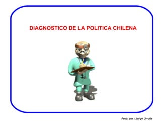 DIAGNOSTICO DE LA POLITICA CHILENA 