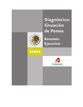 DiagnóStico SituacióN Pemex Resumen Ejecutivo
