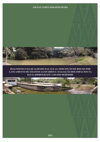 SERAFIM-FILHO, G.L. 2012. Diagnóstico da qualidade das águas, percepção de... 
1 
 
