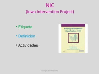 NIC (Iowa Intervention Project) Copyright: Sandra Zapata  Etiqueta Definición Actividades 