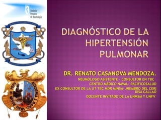 DR. RENATO CASANOVA MENDOZA. NEUMÓLOGO ASISTENTE - CONSULTOR EN TBC  CENTRO MÉDICO NAVAL- PACIFICOSALUD EX CONSULTOR DE LA UT TBC MDR MINSA- MIEMBRO DEL CERI DISA CALLAO DOCENTE INVITADO DE LA UNMSM Y UNFV  