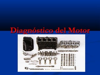 Diagnóstico del MotorDiagnóstico del Motor
 