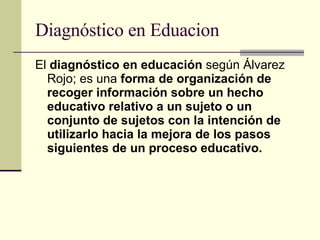Diagnóstico en Eduacion ,[object Object]