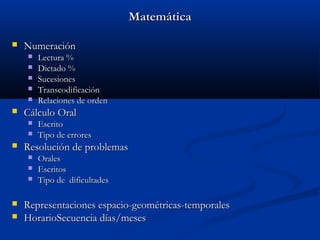 Matemática


Numeración








Cálculo Oral










Escrito
Tipo de errores

Resolución de problemas




Lectura %
Dictado %
Sucesiones
Transcodificación
Relaciones de orden

Orales
Escritos
Tipo de dificultades

Representaciones espacio-geométricas-temporales
HorarioSecuencia días/meses

 