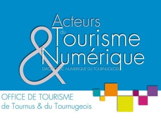 Tournus Tourisme - Diagnostic Numérique 2013 Présentation