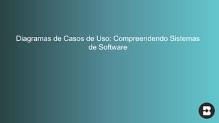 Diagrama caso de uso conceitos fundamentais | PDF