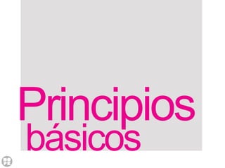 Principios
básicos
 