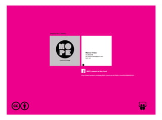 COMUNICACIÓN VISUAL
Mónica Peláez
mp.comunicando@gmail.com
Cali, Col.
312 8432148
Adaptación y diseño:
https://www.facebook.com/pages/MOPE-comunicaci%C3%B3n-visual/822308044457814
MOPE comunicación visual
 
