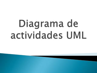 Diagrama de actividades UML 
