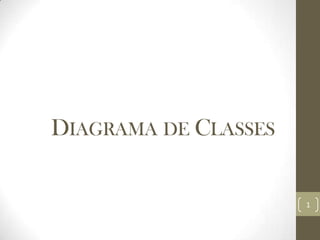 DIAGRAMA DE CLASSES

1

 