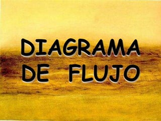 DIAGRAMA DE  FLUJO  
